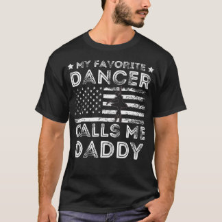 Camiseta My Favorite Dancer Calls Me Daddy Dance Ballet Fat