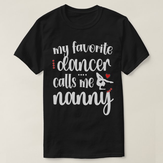 Camiseta My Favorite Dancer Calls Me Dance Nanny Grandma  (Frente do Design)