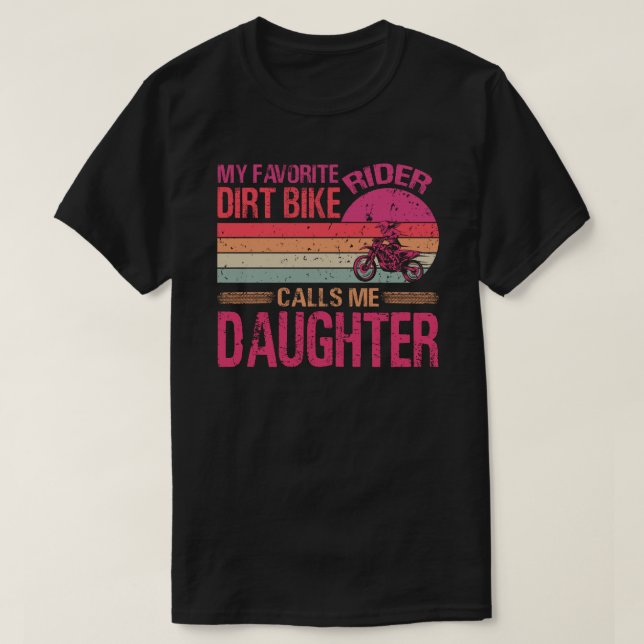 Camiseta My Favorite Dirt Bike Rider Calls Me Daughter Moth (Frente do Design)