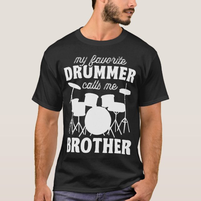Camiseta My Favorite Drummer Calls Me Brother - Funny Drums (Frente)