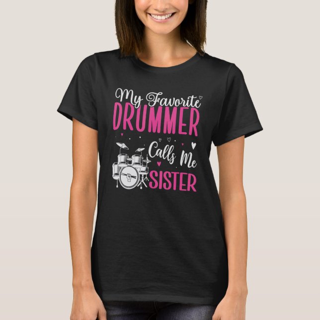 Camiseta My Favorite Drummer calls me Sister Cute (Frente)