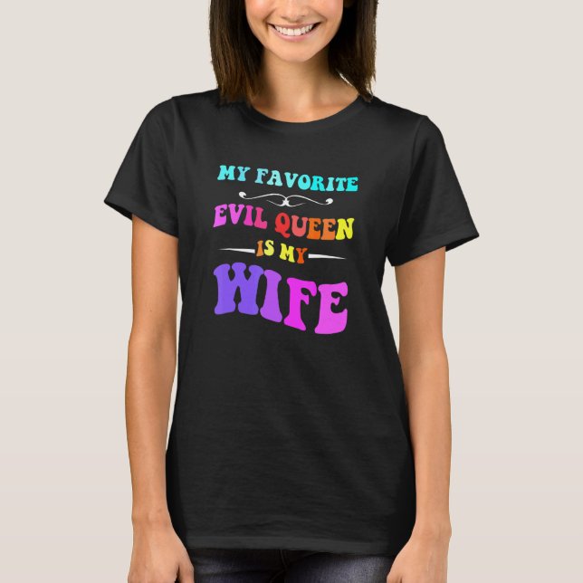 Camiseta My Favorite Evil Queen Is My Wife (Frente)