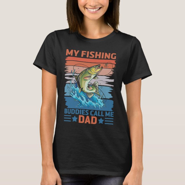 Camiseta My Favorite Fishing Buddies Call Me Dad Father Son (Frente)