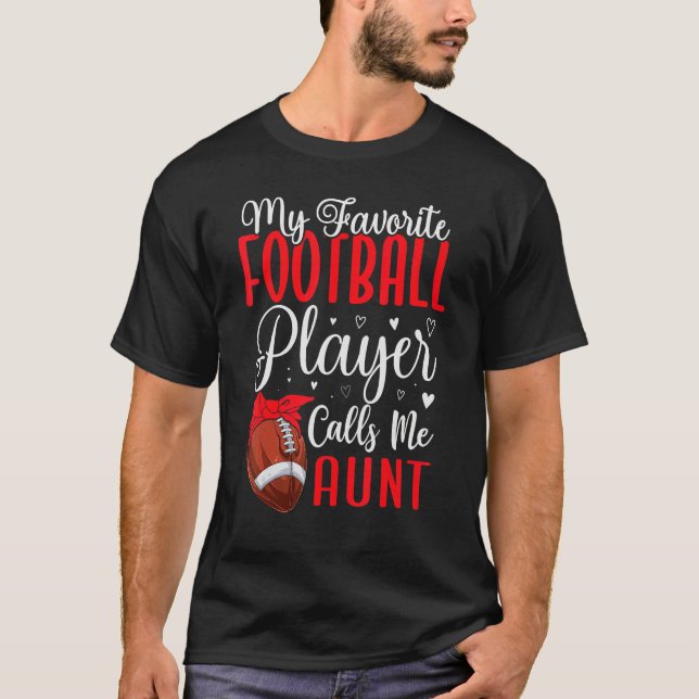 Camiseta My Favorite Football player calls me Aunt Cute 1 (Frente)