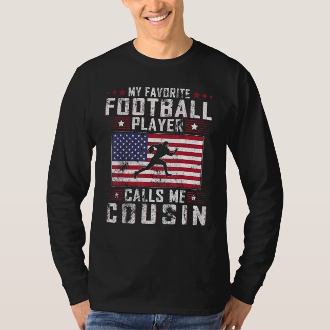 Camiseta My Favorite Football Player Calls Me Cousin Father (Frente)