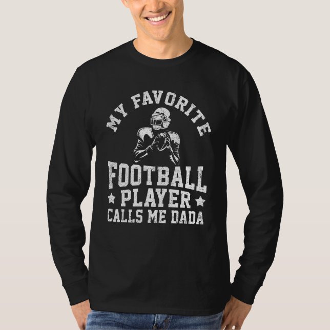 Camiseta My Favorite Football Player Calls Me Dada Fathers  (Frente)