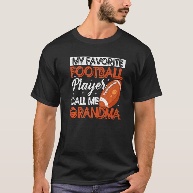 Camiseta My Favorite Football Player Calls Me Grandma (Frente)