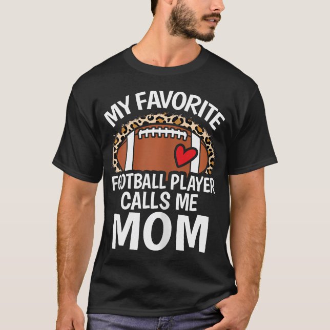 Camiseta My Favorite Football Player Calls Me Mom Cute Foot (Frente)