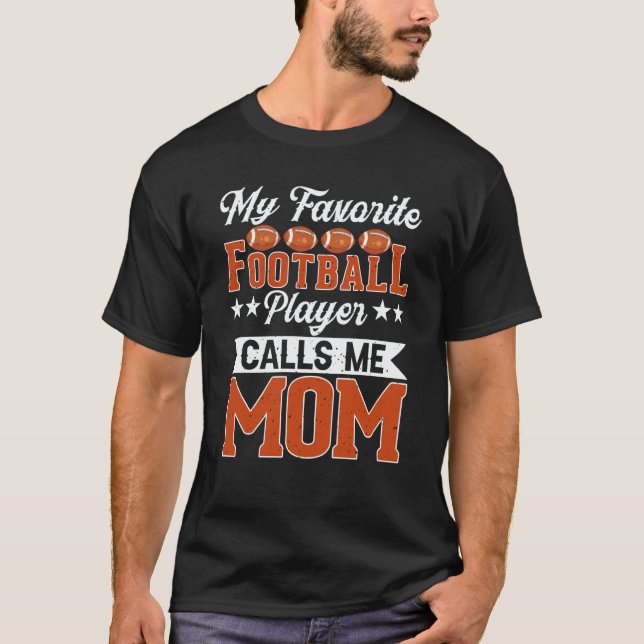 Camiseta My Favorite Football Player Calls Me Mom Football (Frente)