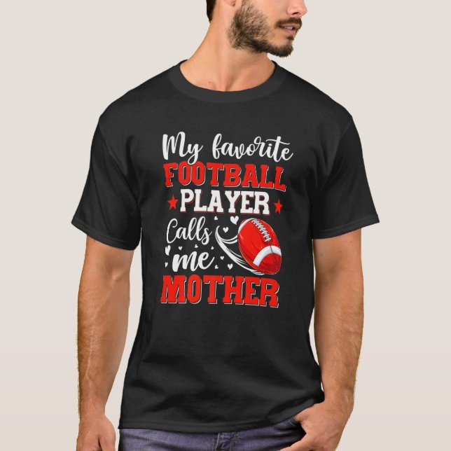 Camiseta My Favorite Football Player Calls Me Mother Mother (Frente)