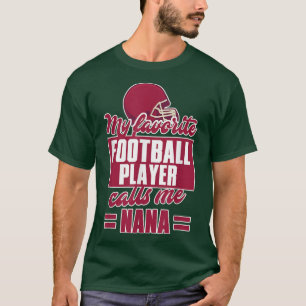 Camiseta My Favorite Football Player Calls Me Nana Grandma