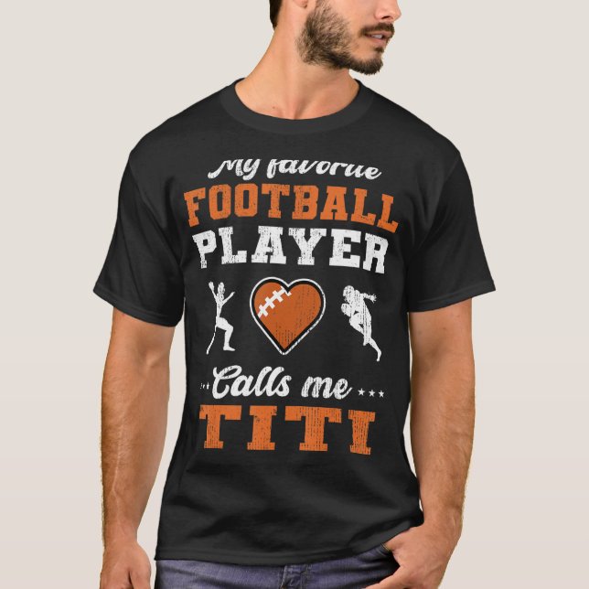 Camiseta My Favorite Football Player Calls Me Titi Mother s (Frente)