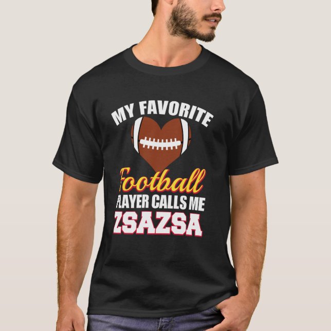 Camiseta My Favorite Football Player Calls Me ZsaZsa Footba (Frente)