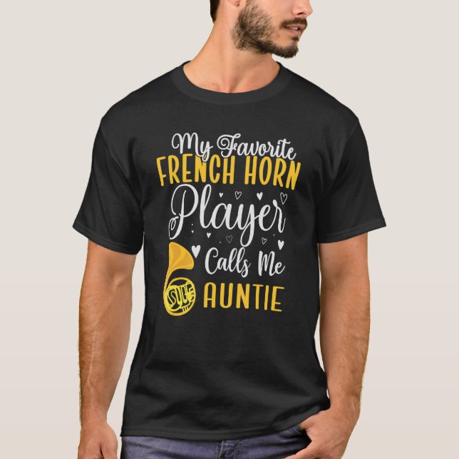 Camiseta My Favorite French Horn player calls me Aunt Cute  (Frente)