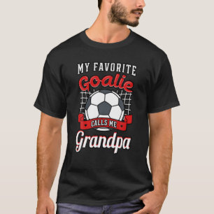 Camiseta My Favorite Goalie Calls Me Grandpa Soccer Player