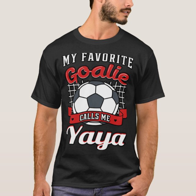Camiseta My Favorite Goalie Calls Me Yaya Soccer Player Gra (Frente)