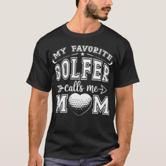 Camiseta My Favorite Golfer Calls Me Mom Funny Golf Mommy M