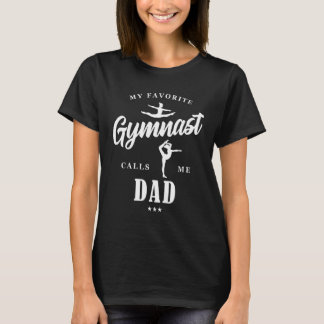 Camiseta My Favorite Gymnast Calls Me Dad B-Day Family Part