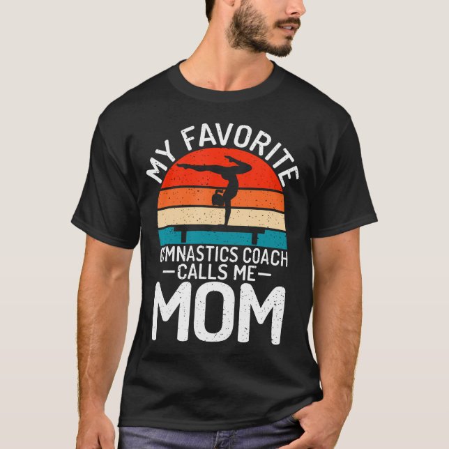 Camiseta My Favorite Gymnastics Coach Calls Me Mom Gymnasti (Frente)