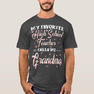 Camiseta My Favorite High School Teacher Calls Me Grandma F