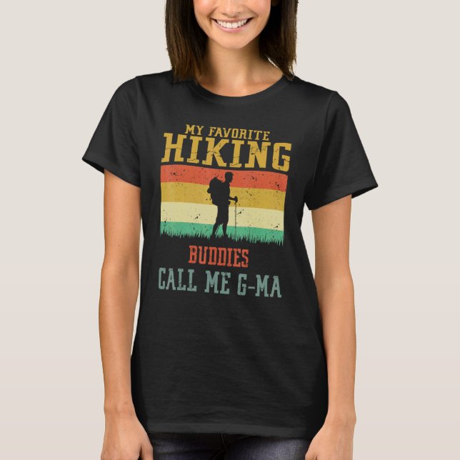 Camiseta My Favorite Hiking Buddies Call Me G Ma Camping Fa (Frente)