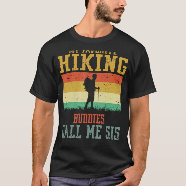 Camiseta My Favorite Hiking Buddies Call Me Sister Camping  (Frente)