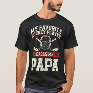 Camiseta My Favorite Hockey Player Calls Me Papa