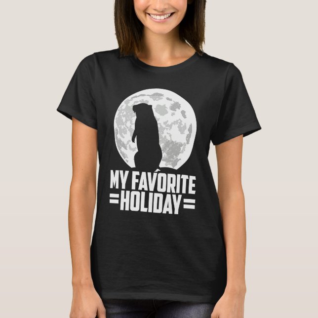 Camiseta my favorite holiday groundhog day (Frente)