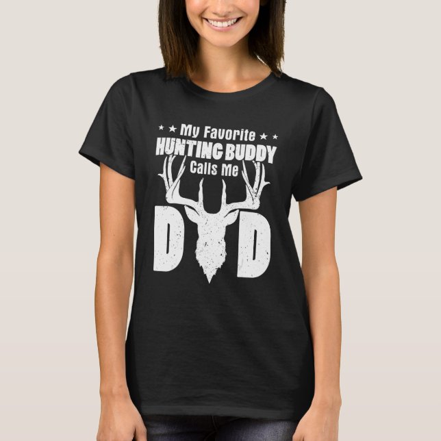 Camiseta My Favorite Hunting Buddy Calls Me Dad Deer Hunter (Frente)