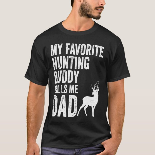 Camiseta My Favorite Hunting Buddy Calls Me Dad Deer Hunter (Frente)