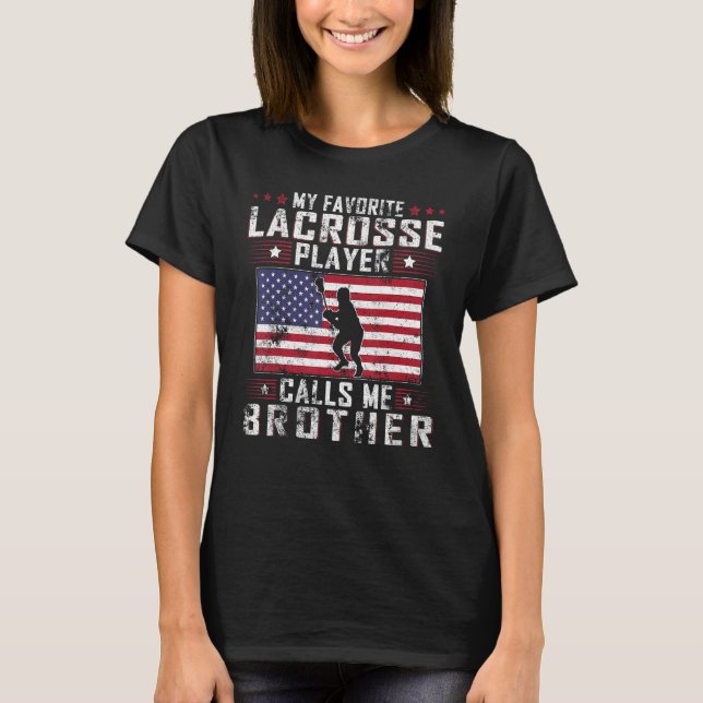 Camiseta My Favorite Lacrosse Player Calls Me Brother Fathe (Frente)