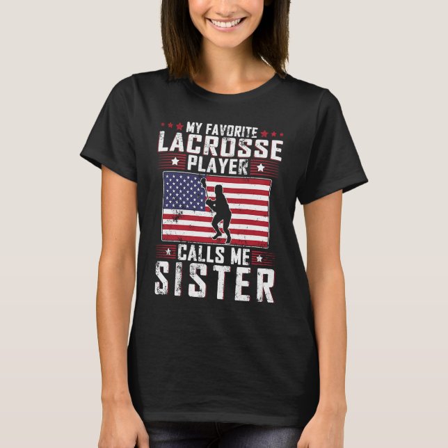 Camiseta My Favorite Lacrosse Player Calls Me Sister Mother (Frente)