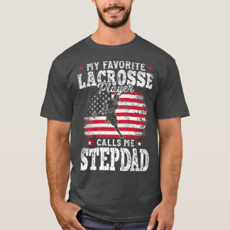 Camiseta My Favorite Lacrosse Player Calls Me Stepdad Fathe