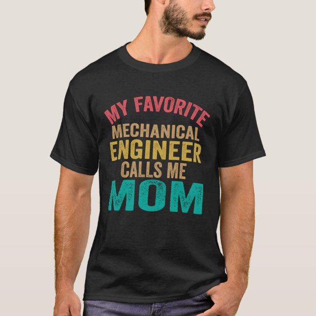 Camiseta My favorite Mechanical Engineer calls me Mom  Moth (Frente)