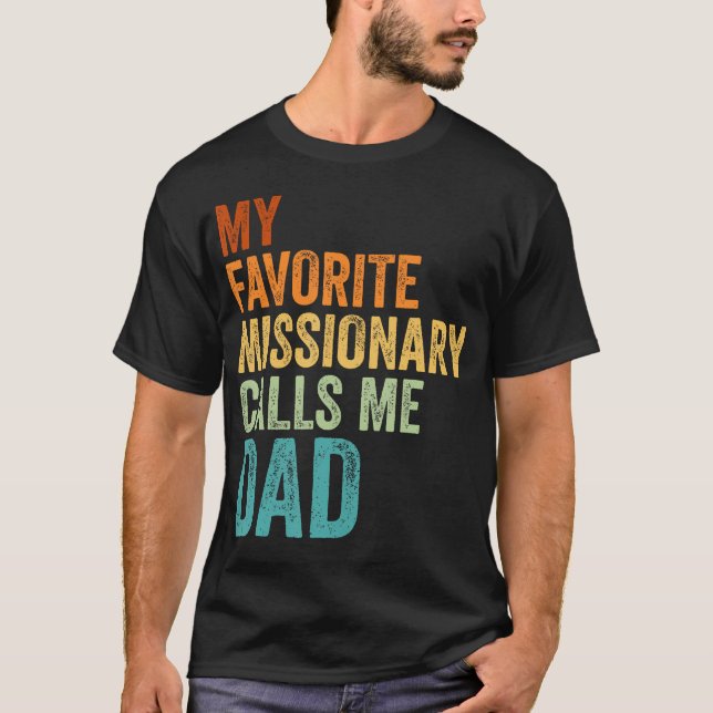 Camiseta My Favorite Missionary Calls Me Dad (Frente)