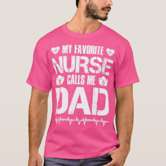 Camiseta My Favorite Nurse Calls Me Dad