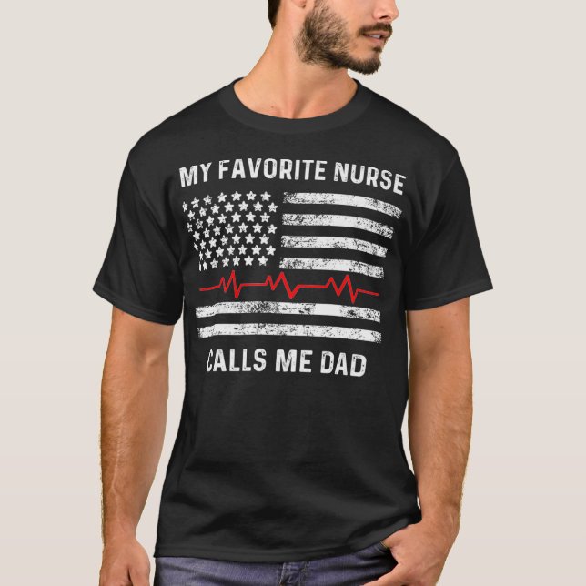Camiseta My Favorite Nurse Calls Me Dad  American Flag (Frente)