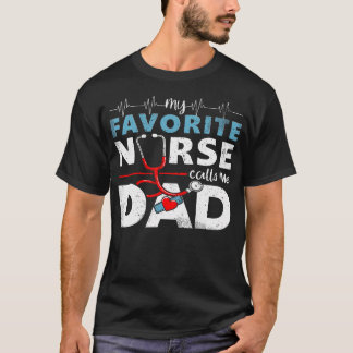 Camiseta My Favorite Nurse Calls Me Dad  Father'S Day Rn He