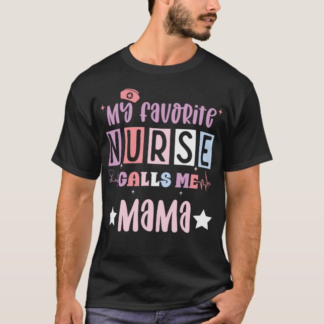 Camiseta My Favorite Nurse Calls Me Mama Funny Registered N (Frente)