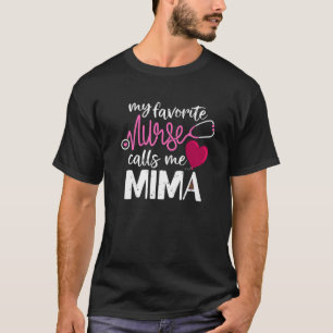 Camiseta My Favorite Nurse Calls Me Mima RN's Grandmother G