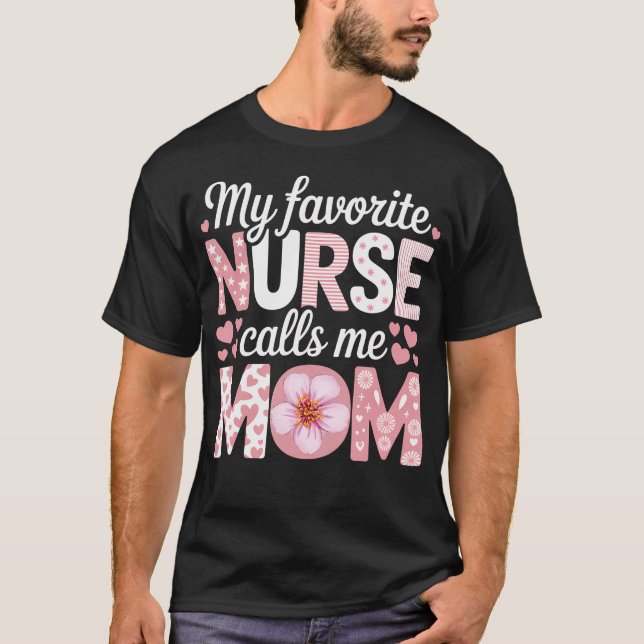 Camiseta My Favorite Nurse Calls Me Mom (Frente)