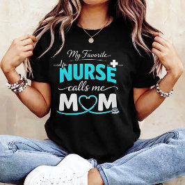 Camiseta My Favorite Nurse Calls Me Mom Cute Mother’s Day
