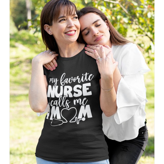 Camiseta My Favorite Nurse calls me Mom Funny Nurse (Criador carregado)