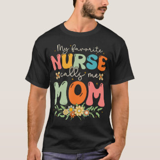 Camiseta My Favorite Nurse Calls Me Mom Stethoscope Mother