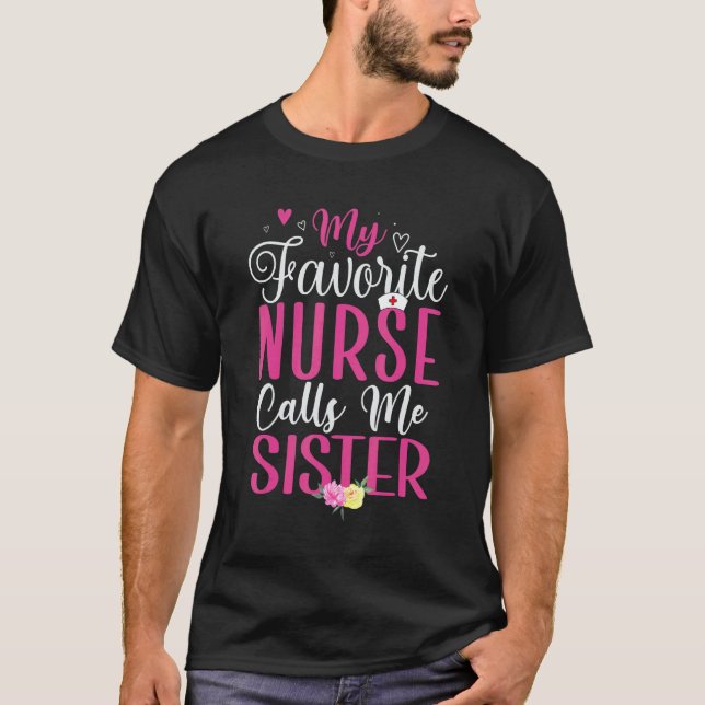 Camiseta My Favorite Nurse calls me Sister Cute (Frente)