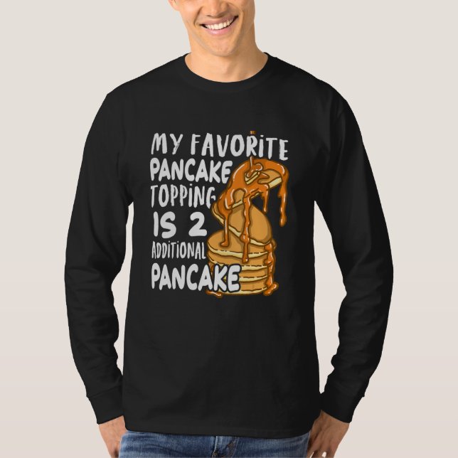 Camiseta My Favorite Pancake Topping Is Two Additional Panc (Frente)