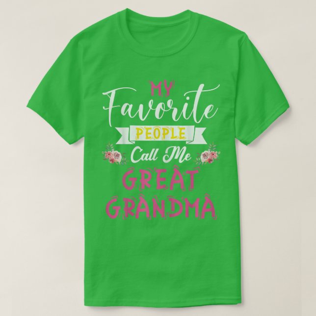 Camiseta My Favorite People Call Me Great Grandma Mother's  (Frente do Design)
