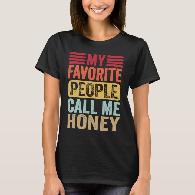 Camiseta My Favorite People Call Me Honey Honey Mother's Da (Frente)