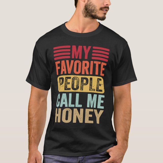 Camiseta My Favorite People Call Me Honey Honey Mother's Da (Frente)