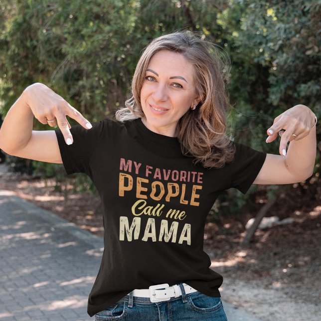 Camiseta My Favorite People Call me Mama mother day (Criador carregado)